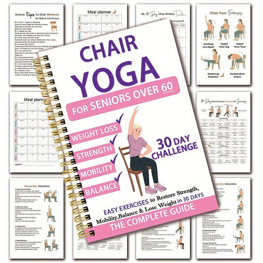 De complete gids voor stoelyoga voor 60-plussers: meer dan 40 eenvoudige oefeningen met lichte weerstand om kracht, beweeglijkheid en evenwicht terug te krijgen en gewicht te verliezen
